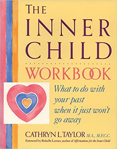 The Inner Child Workbook: What to do with your past when it just won't go away - Scanned Pdf with Ocr